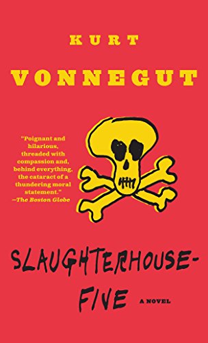 Kurt Vonnegut/Slaughterhouse-Five@ Or the Children's Crusade, a Duty-Dance with Deat